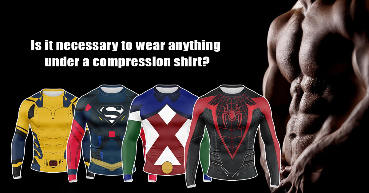 Is it necessary to wear anything under a compression shirt