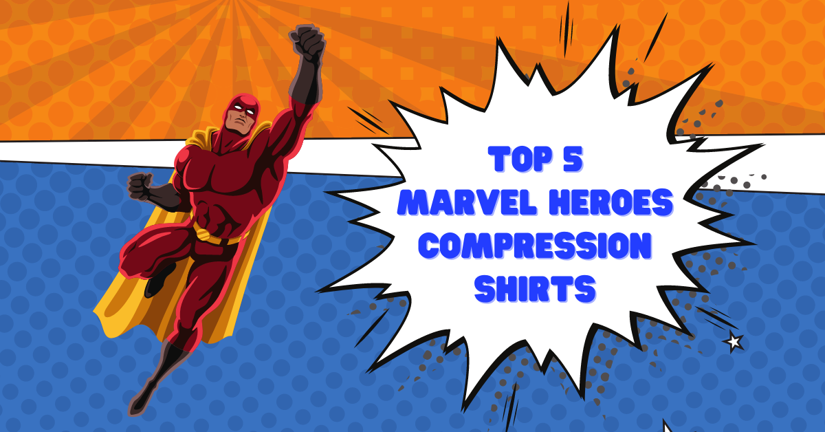 Top 5 Marvel Heroes to Sport at the Gym: A Guide to Our Best-Selling Compression Shirts